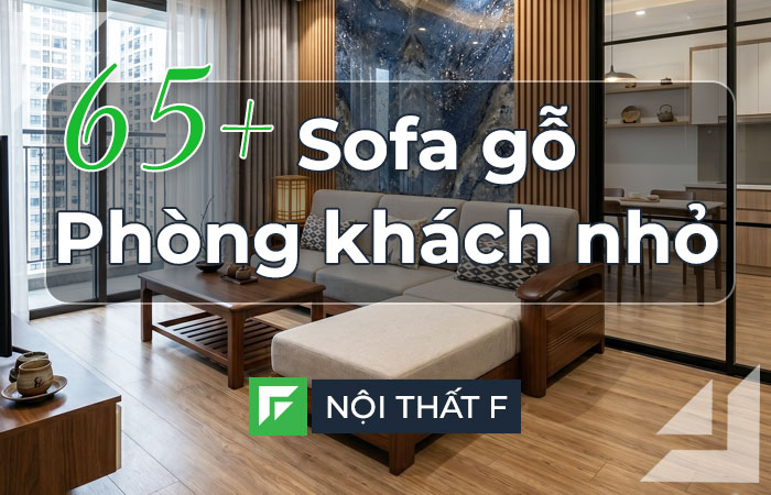 Sofa gỗ phòng khách nhỏ