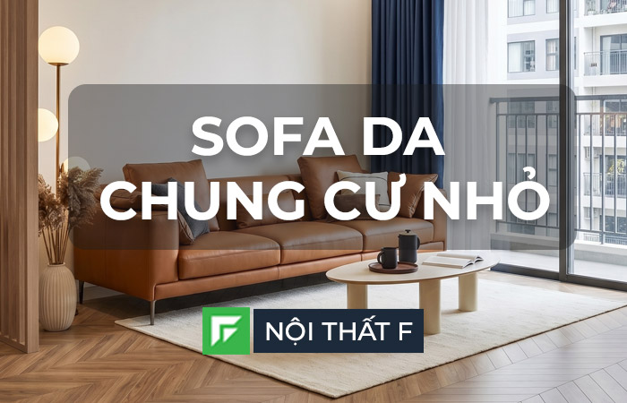 sofa da chung cư nhỏ đẹp